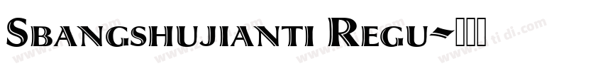 Sbangshujianti Regu字体转换
